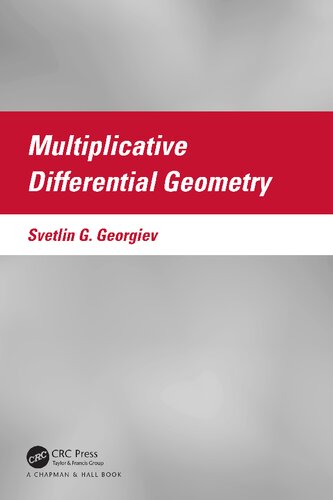 Multiplicative Differential Geometry Svetlin G Georgiev