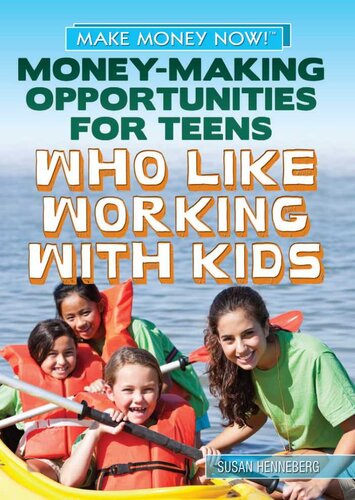 Moneymaking Opportunities For Teens Who Like Working With Kids Susan Henneberg