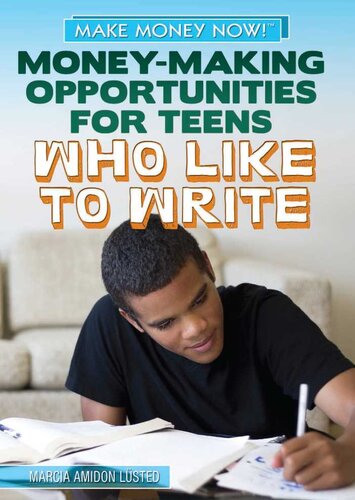 Moneymaking Opportunities For Teens Who Like To Write Marcia Amidon Lusted