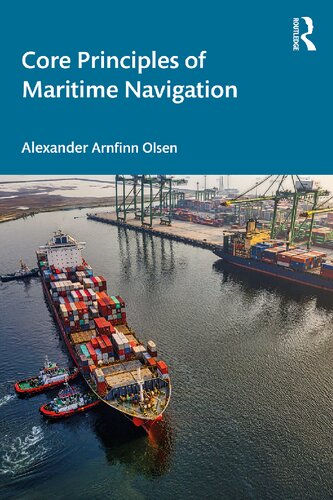 Core Principles Of Maritime Navigation Alexander Arnfinn Olsen