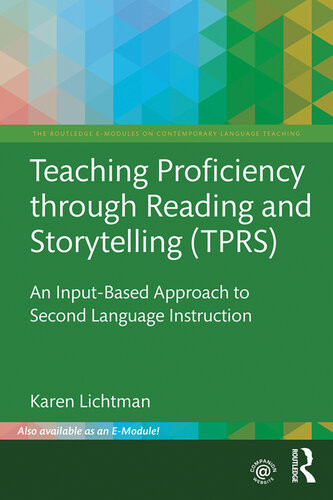 Teaching Proficiency Through Reading And Storytelling Tprs An Inputbased Approach To Second Language Instruction Karen Lichtman