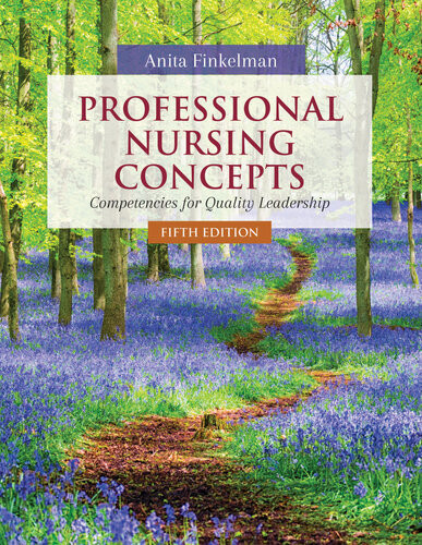 Professional Nursing Concepts Competencies For Quality Leadership 5th Edition Anita Finkelman