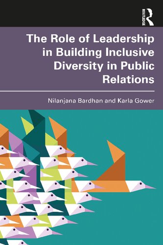 The Role Of Leadership In Building Inclusive Diversity In Public Relations Nilanjana Bardhan