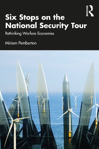 Six Stops On The National Security Tour Rethinking Warfare Economies Miriam Pemberton