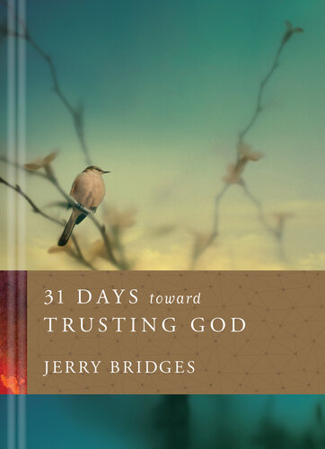 31 Days Toward Trusting God Jerry Bridges