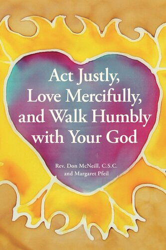 Act Justly Love Mercifully And Walk Humbly With Your God Don Mcneill Margaret Pfeil