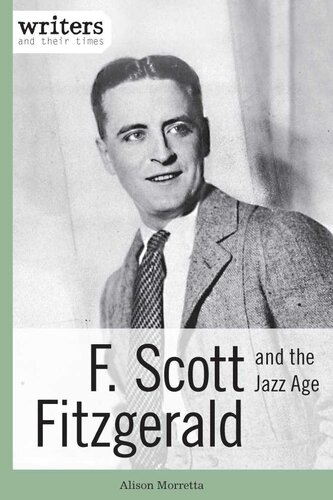 F Scott Fitzgerald And The Jazz Age Alison Morretta
