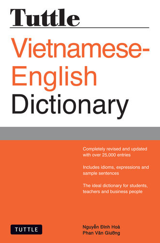 Tuttle Vietnameseenglish Dictionary Completely Revised And Updated 2nd Edition Nguyen Dinh Hoa Phan Van Giuong