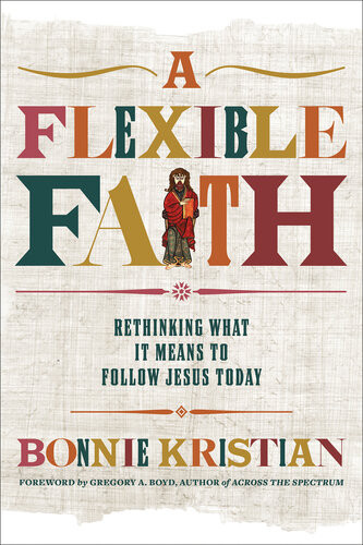 A Flexible Faith Bonnie Kristian