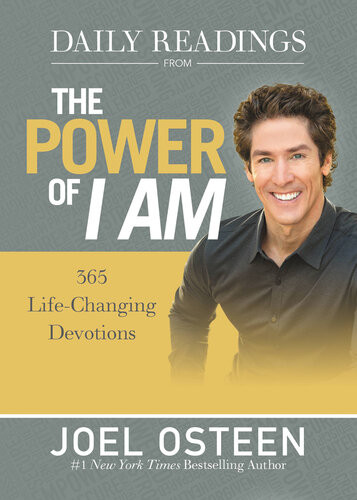 Daily Readings From The Power Of I Am 365 Lifechanging Devotions Joel Osteen