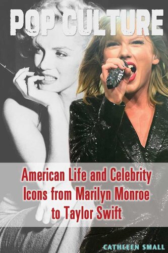 American Life And Celebrity Icons From Marilyn Monroe To Taylor Swift Cathleen Small