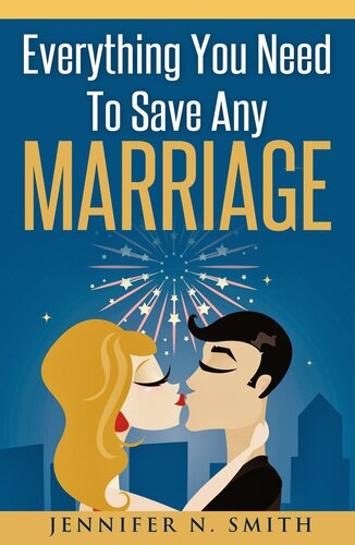 Everything You Need To Save Any Marriage Jennifer N Smith