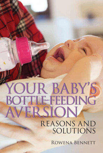 Your Babys Bottlefeeding Aversion Reasons And Solutions Rowena Bennett