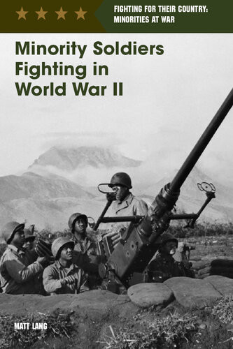 Minority Soldiers Fighting In World War Ii Matt Lang