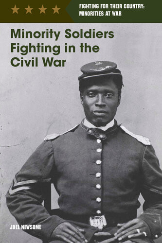 Minority Soldiers Fighting In The Civil War Joel Newsome