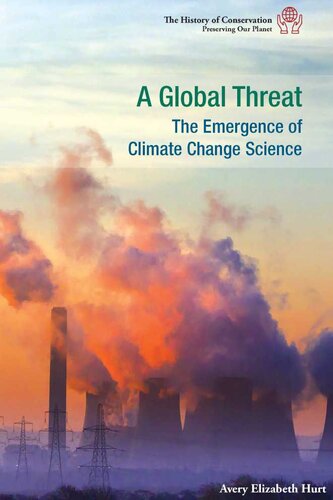 A Global Threat The Emergence Of Climate Change Science Avery Elizabeth Hurt