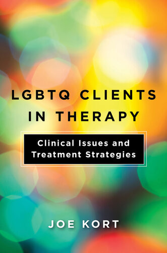 Lgbtq Clients In Therapy Clinical Issues And Treatment Strategies Joe Kort