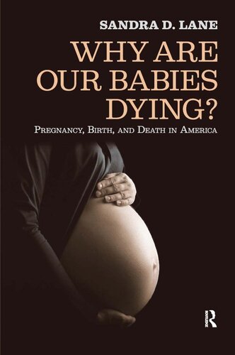 Why Are Our Babies Dying Pregnancy Birth And Death In America Sandra Lane