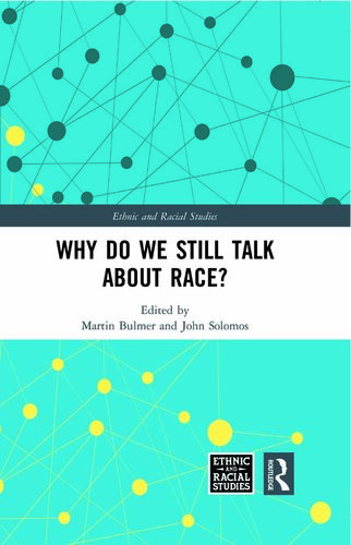 Why Do We Still Talk About Race Martin Bulmer