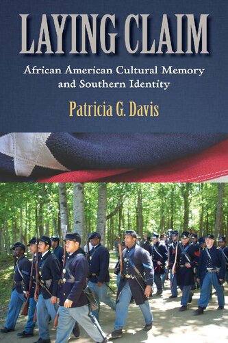 Laying Claim African American Cultural Memory And Southern Identity 1st Edition Patricia G Davis