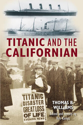 Titanic And The Californian Thomas B Williams