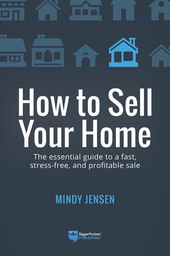 How To Sell Your Home The Essential Guide To A Fast Stressfree And Profitable Sale Mindy Jensen