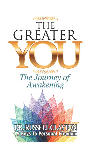 The Greater You The Journey Of Awakening Dr Russell Clayton