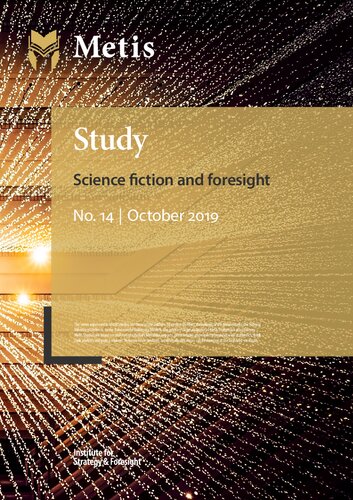 Science Fiction And Foresight Frank Sauer Metis Institute For Strategy And Foresight Bundeswehr University Munich Ed