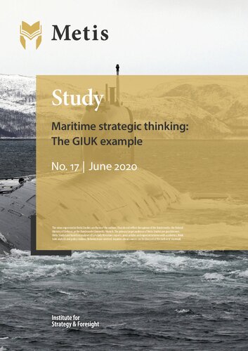 Maritime Strategic Thinking The Giuk Example Carlo Masala Metis Institute For Strategy And Foresight Bundeswehr University Munich Ed