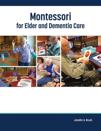 Montessori For Elder And Dementia Care Jennifer Brush