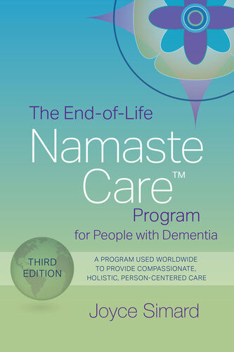 The Endoflife Namaste Care Program For People With Dementia 3rd Edition Joyce Simard