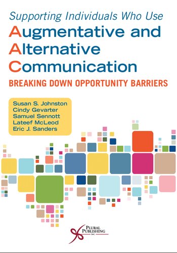 Supporting Individuals Who Use Augmentative And Alternative Communication Breaking Down Opportunity Barriers Susan S Johnston