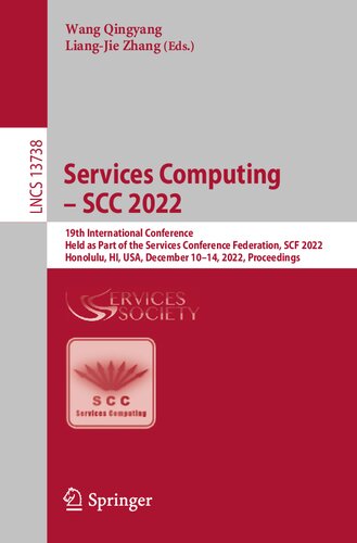 Services Computing Scc 2022 19th International Conference Held As Part Of The Services Conference Federation Scf 2022 Honolulu Hi Usa December 1014 2022 Proceedings Wang Qingyang