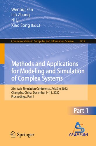 Methods And Applications For Modeling And Simulation Of Complex Systems 21st Asia Simulation Conference Asiasim 2022 Changsha China December 911 2022 Proceedings Part I Wenhui Fan