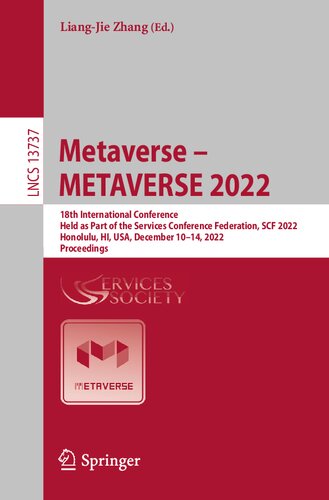 Metaverse Metaverse 2022 18th International Conference Held As Part Of The Services Conference Federation Scf 2022 Honolulu Hi Usa December 1014 2022 Proceedings Liangjie Zhang