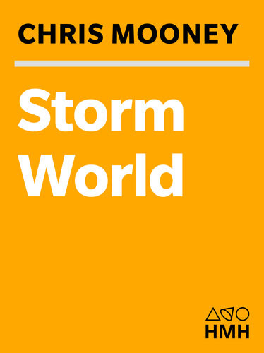 Storm World Hurricanes Politics And The Battle Over Global Warming Chris Mooney