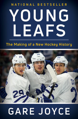 Young Leafs The Making Of A New Hockey History Gare Joyce