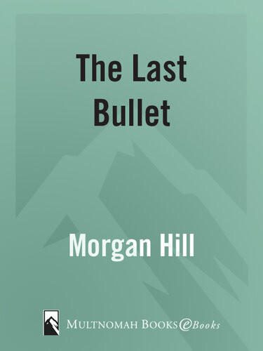 The Last Bullet Morgan Hill