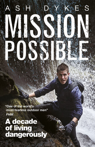 Mission Possible A Decade Of Living Dangerously Ash Dykes