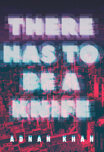 There Has To Be A Knife Adnan Khan