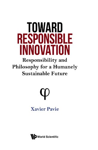 Toward Responsible Innovation Responsibility And Philosophy For A Humanely Sustainable Future Xavier Pavie
