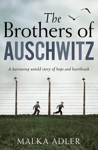 The Brothers Of Auschwitz Malka Adler