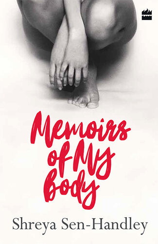 Memoirs Of My Body Shreya Senhandley