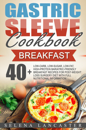 Gastric Sleeve Cookbook Breakfast Selena Lancaster