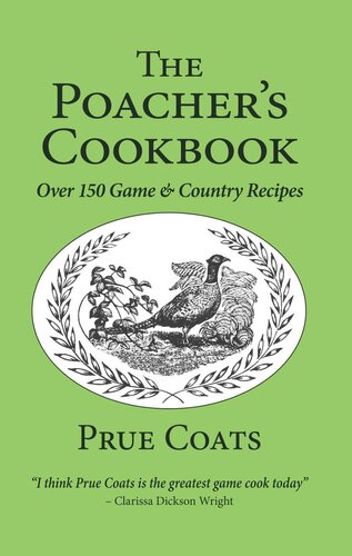 The Poachers Cookbook Over 150 Game Country Recipes Prue Coats