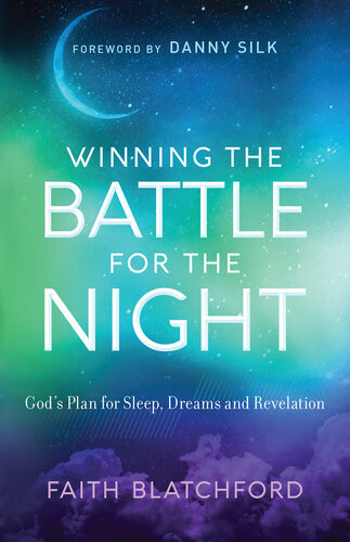 Winning The Battle For The Night Faith Blatchford
