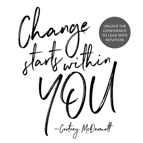 Change Starts Within You Cortney Mcdermott