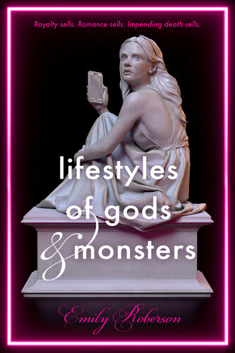 Lifestyles Of Gods And Monsters 1st Edition Emily Roberson