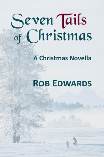 Seven Tails Of Christmas A Christmas Novella 1st Edition Rob Edwards