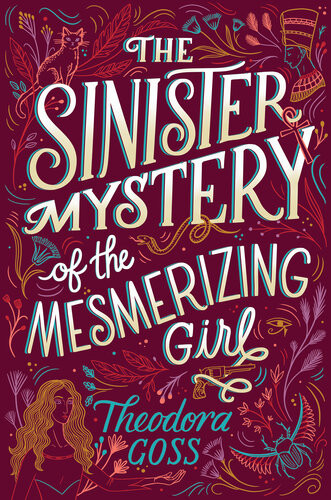 The Sinister Mystery Of The Mesmerizing Girl Theodora Goss